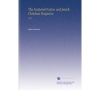 The Scattered Nation and Jewish Christian Magazine: 1868