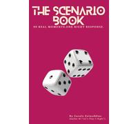 The Scenario Book: 99 Real Moments. One Right Response.
