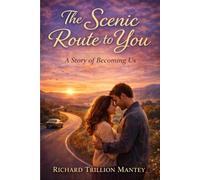 The Scenic Route to You: A Story of Becoming Us