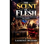 The Scent of Flesh: How Modern Worship Enthroned the Creature (Leadership)