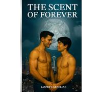 The Scent of Forever: An Erotic M/M MPREG Romance