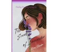 The Scent of Lavender: Finding Peace in Letting Go