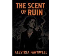 The Scent of Ruin: 1 (The Ruinblood Heirloom Saga)
