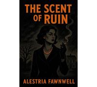 The Scent of Ruin: 1 (The Ruinblood Heirloom Saga)