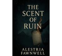 The Scent of Ruin (The Ruinblood Heirloom Saga)
