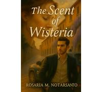 The Scent of Wisteria (The Investigations of Lea Montemurro)