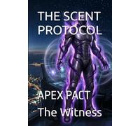 THE SCENT PROTOCOL: APEX PACT: 2 (THE LEO SCENT STORY)