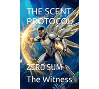 THE SCENT PROTOCOL: ZERO SUM: 3 (THE LEO SCENT STORY)