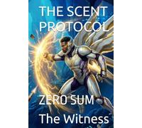 THE SCENT PROTOCOL: ZERO SUM (THE LEO SCENT STORY)