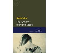 The Scents of Marie-Claire: A Novel (Modern Arabic Literature)