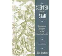 The Scepter and the Star: Messianism in Light of the Dead Sea Scrolls, Second Edition