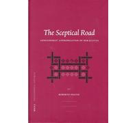 The Sceptical Road: Aenesidemus' Appropriation of Heraclitus: 96 (Philosophia Antiqua, 96)