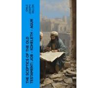 The Sceptics Of The Old Testament: Job - Koheleth - Agur (ebook)