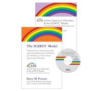 The SCERTS Model: Enhancing Communication and Socioemotional Abilities of Children with Autism Spectrum Disorder (Autism Spectrum Disorders and the Scerts Model)