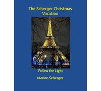 The Scherger Christmas Vacation: Follow the Light