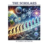 The Scholars - Humanity's Evolution & Ascension to Cosmic Weavers