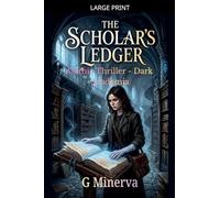 The Scholar's Ledger: Gothic Thriller - Dark Academia