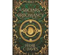 The Scholars of Carbomancy (The Fire and Lightning Cycle)
