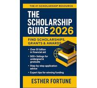 THE SCHOLARSHIP BOOK 2026: The Ultimate Resource for Finding and Winning Scholarships, Grants & Financial Aid Worldwide