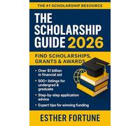 THE SCHOLARSHIP BOOK 2026: The Ultimate Resource for Finding and Winning Scholarships, Grants & Financial Aid Worldwide