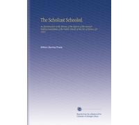 The Scholiast Schooled.: An Examination of the Review of the Reports of the Annual Visiting Committees of the Public Schools of the City of Boston, for 1845,