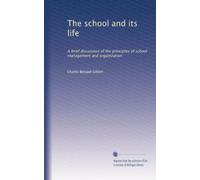 The school and its life: A brief discussion of the principles of school management and organization