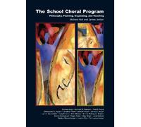 The School Choral Program: Philosophy, Planning, Organizing, and Teaching