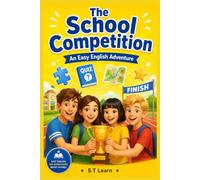 The School Competition: An Easy English Graded Reader for Teens A1 A2 Learn New Words with a Fun Team Adventure BOOK 5 (Easy English Adventure Readers for Teens series)
