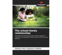 The school-family relationship:: management techniques using a systems approach. lmpact on the academic performance of primary school learners