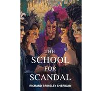 The School For Scandal: A COMEDY