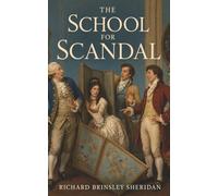 The School for Scandal: Gossip Threatens a Marriage, True Love, and a Fortune-Then the Screen Falls