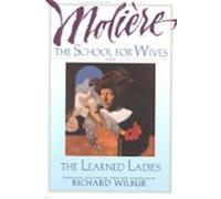 The School For Wives And The Learned Ladies By Molière (ebook)