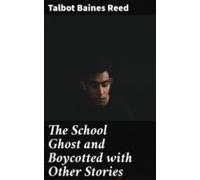 The School Ghost And Boycotted With Other Stories (ebook)