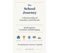 The School Journey: Kindergarten: A Partnership of Families and Schools