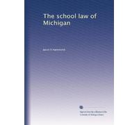 The school law of Michigan