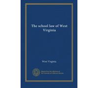 The school law of West Virginia