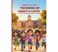 The School of Choice and Energy: Crunch The Rainbow School Stories (Rainbow Valley)