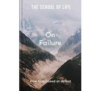 The School of Life: On Failure: how to succeed at defeat