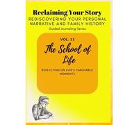 The School of Life: Reflecting on Life's Teachable Moments