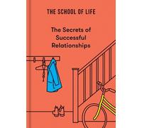 The School of Life The Secrets of Successful Relationships (Tapa dura)
