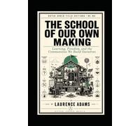 The School of Our Own Making