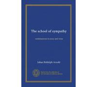The school of sympathy: reminiscences in essay and verse