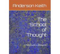The School of Thought: A Field Guide in Metaphor