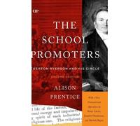 The School Promoters: Egerton Ryerson and His Circle, Second Edition (Canadian Social History Series)
