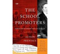 The School Promoters: Egerton Ryerson and His Circle, Second Edition (Canadian Social History Series)