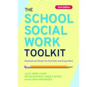 The School Social Work Toolkit: Practical and Hands-On Activities and Group Work