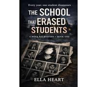 The School That Erased Students: A Dark Academic Teen Thriller Mystery: 1 (Nova Sai Mysteries)