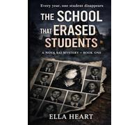 The School That Erased Students: A Dark Academic Teen Thriller Mystery (Nova Sai Mysteries)
