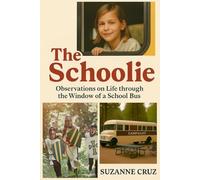 The Schoolie: Observations on Life through the Window of a School Bus