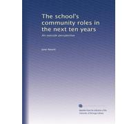 The school's community roles in the next ten years: An outside perspective